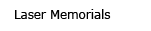 Laser Memorials